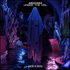 Archaea - Under The Veil [OUT NOW ON PICK N' MIX]