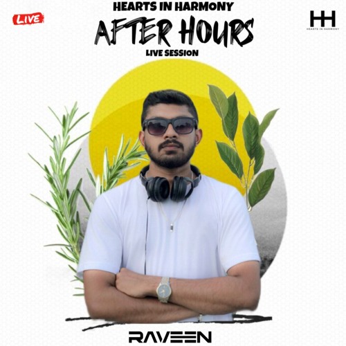 HEARTS IN HARMONY AFTER HOURS SESSION - RAVEEN
