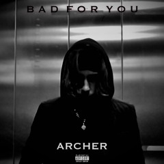 Archer - Bad For You