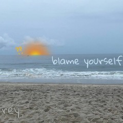 blame yourself (prod. Hvrtzlab)