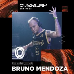 Overlap Sets #003 - Bruno Mendoza
