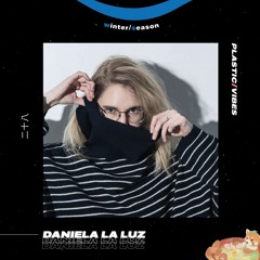 028 ~ plastic/vibes x Daniela La Luz 🇩🇪