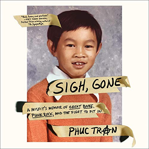 [GET] PDF 🗸 Sigh, Gone: A Misfit's Memoir of Great Books, Punk Rock, and the Fight t