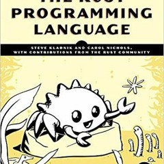 [Read] EPUB ✏️ The Rust Programming Language by Steve KlabnikCarol Nichols [PDF EBOOK