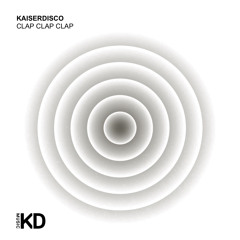 Kaiserdisco - Clap Clap Clap - KD Music 070