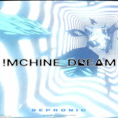 !MCHINE_DREAM