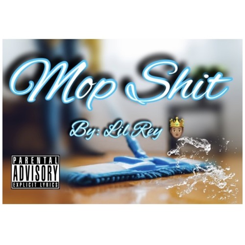 Stream Mop Shit by Lil Rey | Listen online for free on SoundCloud