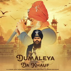 Dumaleya Da Khauf (feat. Dhadi Jatha Giani Tarsem Singh Ji Moranwali)