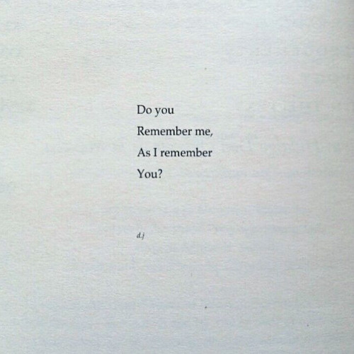 do you remember me as i remember u?