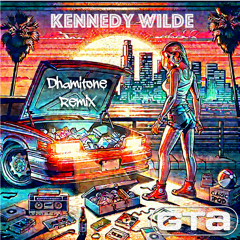 Kennedy Wilde - GTA (Dhamitone Remix)
