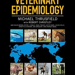 GET [EPUB KINDLE PDF EBOOK] Veterinary Epidemiology by  Michael Thrusfield,Helen Brow
