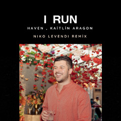 I Run - HAVEN, Kaitlin Aragon (NIKO LEVENDI Piano House Remix)