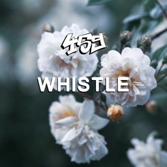 Whistle [DRILL TYPE BEAT]