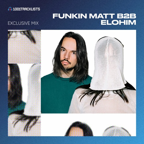 Funkin Matt & Elohim - 1001Tracklists ‘AVA’ Exclusive Mix