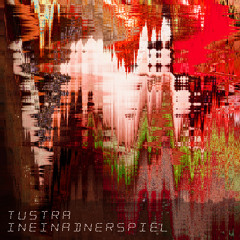 DS Premiere: Tustra - Ineinanderspiel