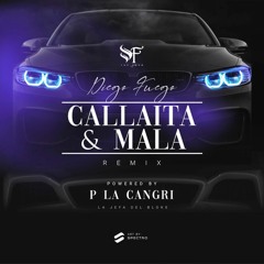 Callaita Y Mala - Diego Fuego Remix Powered By P La Cangri La Jefa Del Bloke