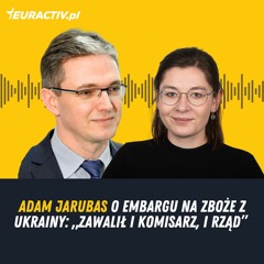 Adam Jarubas o embargu na zboże z Ukrainy: „Zawalił i komisarz, i rząd”