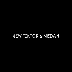 NEW TIKTOK & MEDAN VOL 2