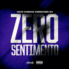 ZERO SENTIMENTO - MC FABINHO DA OSK E MC GORDINHO DO CATARINA (DJ DOIS JOTA)