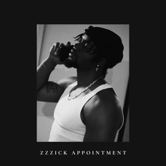 "Zzzick Appointment" (prod. Chapman)