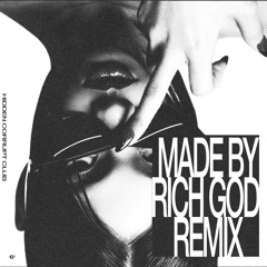 MADE BY RICH GOD REMIX° FEAT. @SAUCE WALKA°
