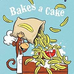 Get EPUB KINDLE PDF EBOOK Mr. Monkey Bakes a Cake by  Jeff Mack &  Jeff Mack 📂
