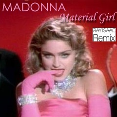 Material Girl (RAY ISAAC Remix) - Madonna