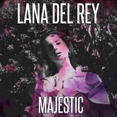 Lana del Rey - Majestic (Bootleg)