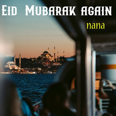 Eid Mubarak Again