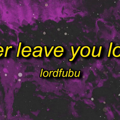 you look lonely i can fix that x lordfubu - never leave you lonely (lyrics)