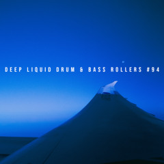 Deep Liquid Drum & Bass Rollers #94
