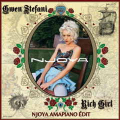 Rich Girl - Gwen Stefani (NJOYA AMAPIANO ÉDIT)