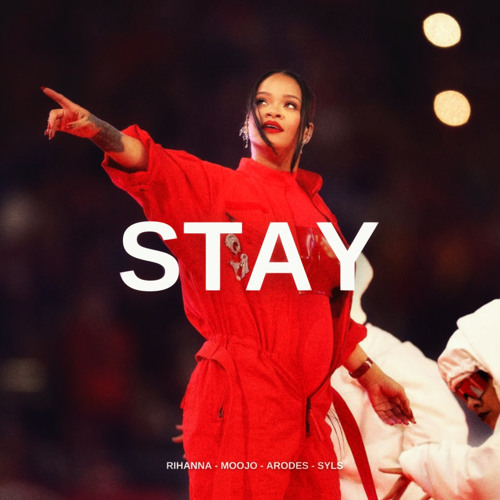 Stay - Rihanna, Moojo, Arodes (Syls EDIT)