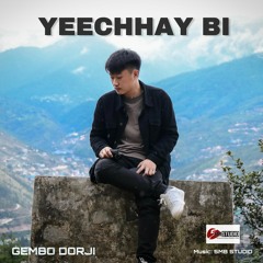 Yeechhay Bi - Gembo Dorji(Gems)