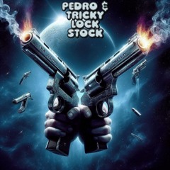 Pedro & Tricky D - Lock Stock