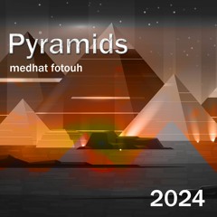 Pyramids 2024 - Medhat Fotouh