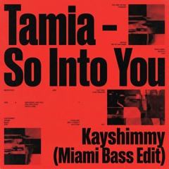Tamia - So Into You (Kayshimmy Miami Bass Edit)