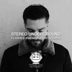 PREMIERE: Stereo Underground - Flashes (Rafael Cerato Remix) [UV]