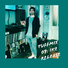 Tuffmix 09: Ike Release