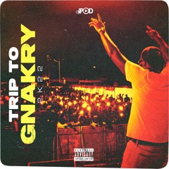 Trip To Gnakry 2k22 (Guinean Hits 2022)