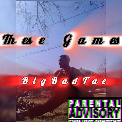 BigBadTae.music - These Games