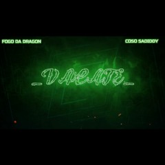Vacate - Fogo Da Dragon & Coso Sadiddy