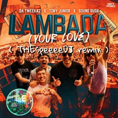 Da Tweekaz & Tony Junior & Sound Rush - Lambada (Your Love) (THEspeeeeDJ remix)