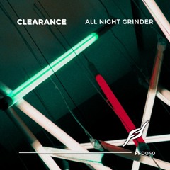 Clearance - All Night Grinder [Free Download]