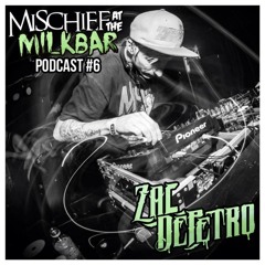 Mischief at the Milkbar // Episode #6 // Zac Depetro