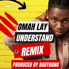 Omah Lay - Understand  (Babybang Remix)
