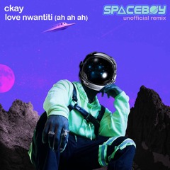 Love Nwantiti (SPACEBOY Unofficial Remix)