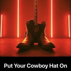 2. Put_Your_Cowboy_Hat_On