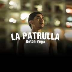 Neton Vega - La Patrulla