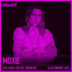 Moxie Live from NYC Downlow - Glastonbury 2023